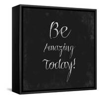 Be Amazing Today!-Evangeline Taylor-Framed Stretched Canvas