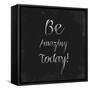 Be Amazing Today!-Evangeline Taylor-Framed Stretched Canvas