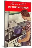 Be an Artist in the Kitchen, Woman Cooking-null-Mounted Art Print