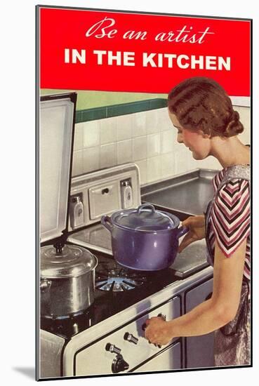 Be an Artist in the Kitchen, Woman Cooking-null-Mounted Art Print