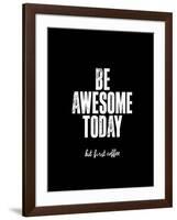 Be Awesome Today But First Coffee-Brett Wilson-Framed Art Print