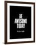 Be Awesome Today But First Coffee-Brett Wilson-Framed Art Print