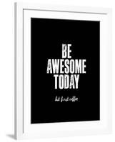 Be Awesome Today But First Coffee-Brett Wilson-Framed Art Print