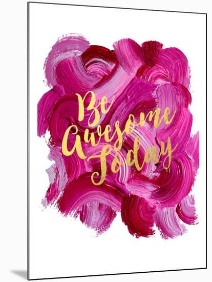 Be Awesome Today-Amy Brinkman-Mounted Art Print