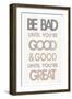 Be Bad Until Youre Good II-Mercedes Lopez Charro-Framed Art Print