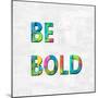 Be Bold in Color-Jamie MacDowell-Mounted Art Print