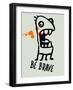 Be Brave 1-Lina Lu-Framed Art Print