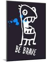 Be Brave 2-Lina Lu-Mounted Art Print