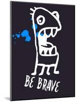 Be Brave 2-Lina Lu-Mounted Art Print
