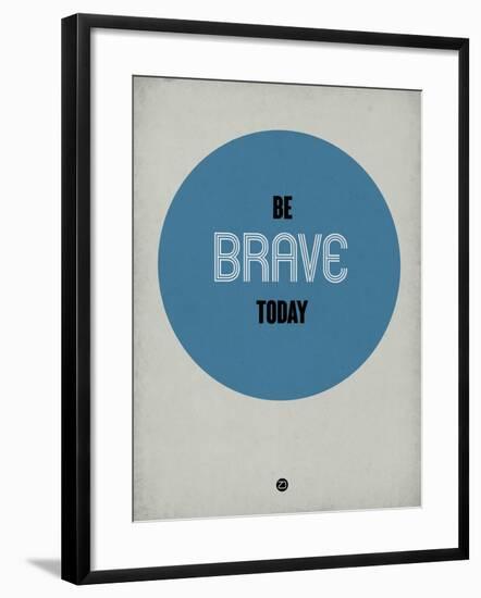 Be Brave Today 1-NaxArt-Framed Art Print