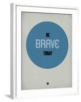 Be Brave Today 1-NaxArt-Framed Art Print