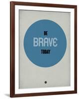 Be Brave Today 1-NaxArt-Framed Art Print