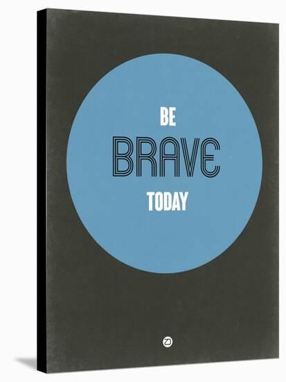 Be Brave Today 2-NaxArt-Stretched Canvas