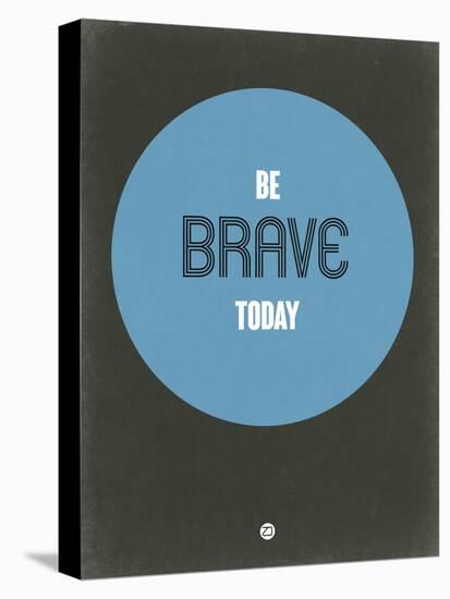 Be Brave Today 2-NaxArt-Stretched Canvas