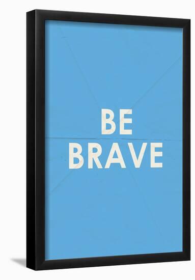 Be Brave Typography-null-Framed Poster