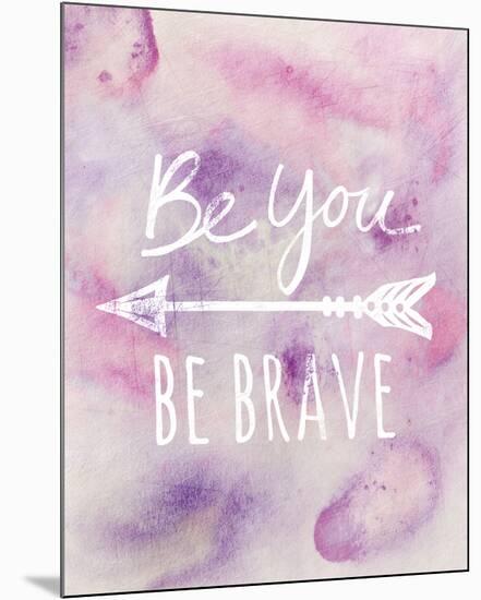 Be Brave-Lottie Fontaine-Mounted Giclee Print