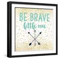 Be Brave-Evangeline Taylor-Framed Art Print