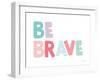 Be Brave-Ann Kelle-Framed Art Print