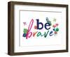 Be Brave-Jennifer McCully-Framed Art Print