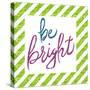 Be Bright-Elizabeth Medley-Stretched Canvas