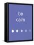 Be Calm-Jan Weiss-Framed Stretched Canvas