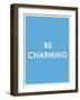 Be Charming Typography-null-Framed Art Print