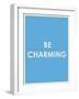 Be Charming Typography-null-Framed Art Print