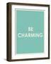 Be Charming Typography-null-Framed Art Print