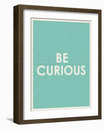 Be Curious Typography-null-Framed Art Print