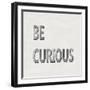 Be Curious-Jamie MacDowell-Framed Art Print