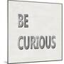 Be Curious-Jamie MacDowell-Mounted Art Print