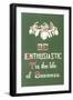 Be Enthusiastic-null-Framed Art Print