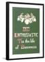 Be Enthusiastic-null-Framed Art Print