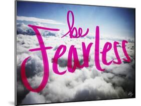 Be Fearless-Kimberly Glover-Mounted Giclee Print