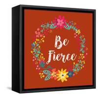 Be Fierce-Joan Coleman-Framed Stretched Canvas