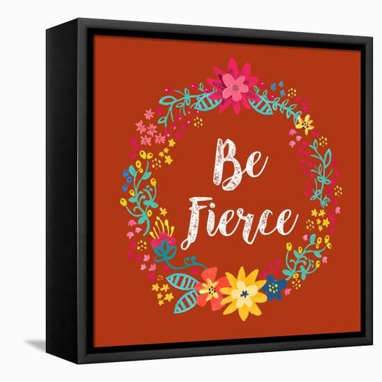 Be Fierce-Joan Coleman-Framed Stretched Canvas