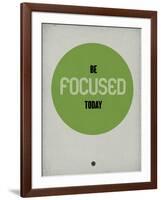 Be Focused Today 1-NaxArt-Framed Art Print