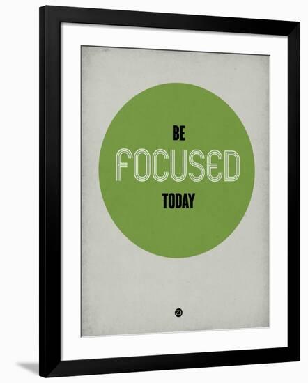 Be Focused Today 1-NaxArt-Framed Art Print