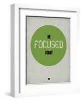 Be Focused Today 1-NaxArt-Framed Art Print