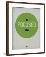 Be Focused Today 1-NaxArt-Framed Art Print