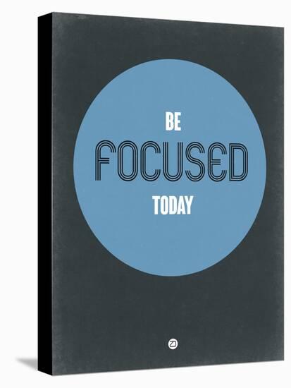 Be Focused Today 2-NaxArt-Stretched Canvas
