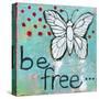 Be Free-Blenda Tyvoll-Stretched Canvas