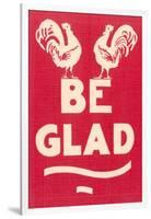 Be Glad Slogan-null-Framed Art Print