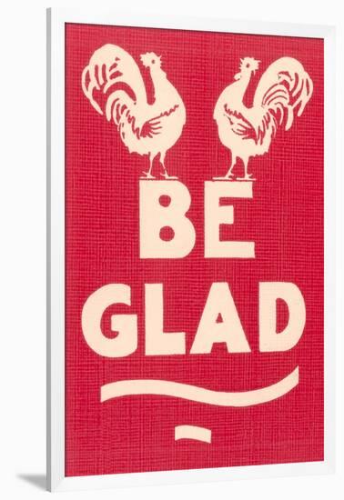 Be Glad Slogan-null-Framed Art Print