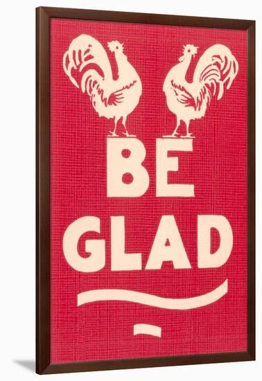 Be Glad Slogan-null-Framed Art Print