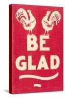 Be Glad Slogan-null-Stretched Canvas