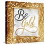 Be Gold-OnRei-Stretched Canvas