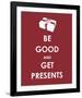 Be Good and Get Presents-null-Framed Giclee Print