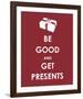 Be Good and Get Presents-null-Framed Giclee Print