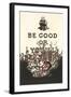 Be Good or You'll Be Sorry-null-Framed Art Print